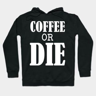 Coffee or Die shirt - Skull shirt - coffee shirt - funny shirt - boyfriend gift - yoga shirt - punk shirt - skeleton shirt - coffee or Death Hoodie